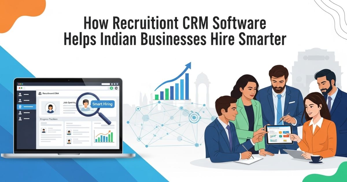 A diverse group of Indian business professionals collaboratively working, with a laptop displaying "Recruitment CRM software" interface and a magnifying glass over "Smart Hiring," symbolizing how Recruitment CRM software helps Indian businesses hire smarter.